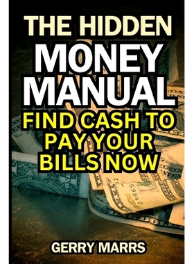 预订 The Hidden Money Manual: Find Cash to Pay Your Bills Now: 9798883487469