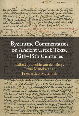 【预订】Byzantine Commentaries on Ancient Greek Texts, 12th–15th Centuries 9781316514658