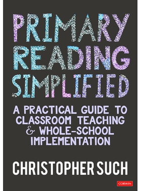 预订 Primary Reading Simplified: A Practical Guide to Classroom Teaching and Whole-School Implementation 简化小学阅读：