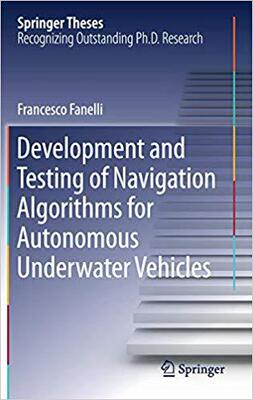 【预售】Development and Testing of Navigation Algorithms for Autonomous Underwater Vehicles