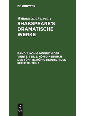 预订 König Heinrich der Vierte, Teil 2. König Heinrich der Fünfte. König Heinrich der Sechste, Teil 1: 9783112634370