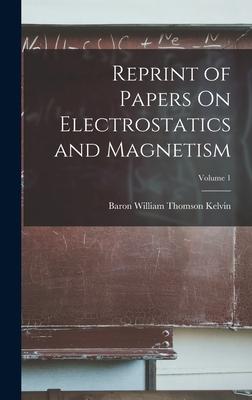 [预订]Reprint of Papers On Electrostatics and Magnetism; Volume 1 9781016401081