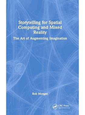 预订 Storytelling for Spatial Computing and Mixed Reality: The Art of Augmenting Imagination: 9781032459288