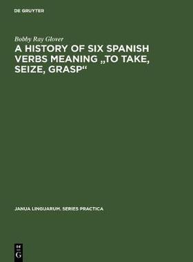 【预订】A history of six Spanish verbs meaning to take, seize, grasp 9783110999266