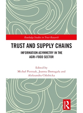 预订 Trust and Supply Chains: Information Asymmetry in the Agri-Food Sector 信任与供应链：农业食品领域的信息不对称: 9781
