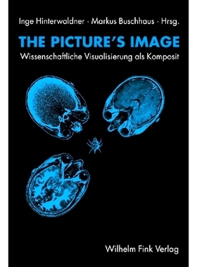 预订 The Picture’s Image: Wissenschaftliche Visualisierung als Komposit 图片的图像：科学可视化的综合: 9783770543540