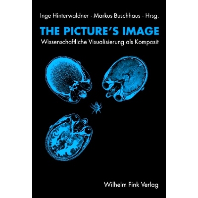预订 The Picture’s Image: Wissenschaftliche Visualisierung als Komposit 图片的图像：科学可视化的综合: 9783770543540
