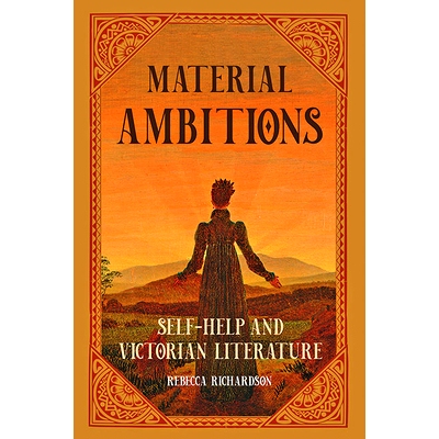 预订 Material Ambitions: Self-Help and Victorian Literature 物质野心: 9781421441962