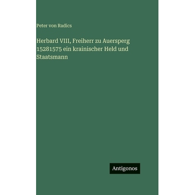 预订 Herbard VIII, Freiherr zu Auersperg 15281575 ein krainischer Held und Staatsmann: 9783388498881