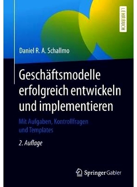 预订 Geschäftsmodelle erfolgreich entwickeln und implementieren: Mit Aufgaben, Kontrollfragen und Templates: 9783662576