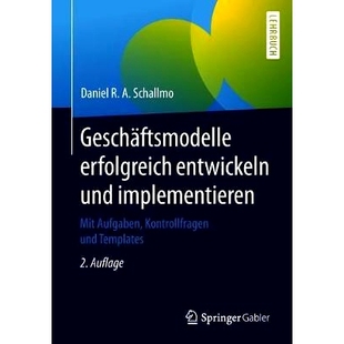 预订 Geschäftsmodelle erfolgreich entwickeln und implementieren: Mit Aufgaben, Kontrollfragen und Templates: 9783662576