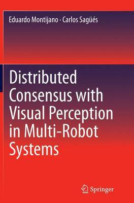 【预订】Distributed Consensus with Visual Perception in Multi-Robot Systems
