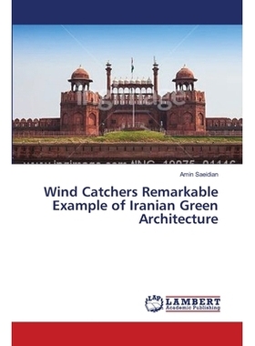 预订 Wind Catchers Remarkable Example of Iranian Green Architecture: 9783659640872