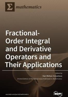[预订]Fractional-Order Integral and Derivative Operators and Their Applications 9783039366507