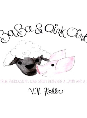 预订 Ba Ba & Oink Oink: A true Everlasting Love Story Between a Lamb and a Pig: 9781945190414