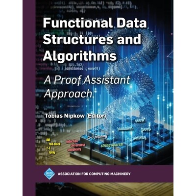 预订 Functional Data Structures and Algorithms: A Proof Assistant Approach 函数式数据结构与算法：一种证明辅助方法: 97984