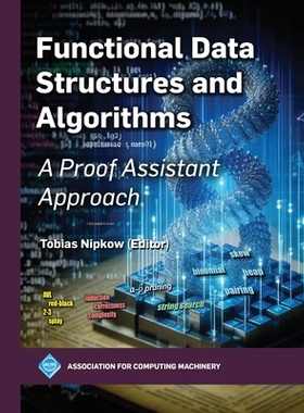 预订 Functional Data Structures and Algorithms: A Proof Assistant Approach 函数式数据结构与算法：一种证明辅助方法: 97984