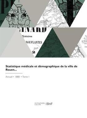 预订 Statistique médicale et démographique de la ville de Rouen