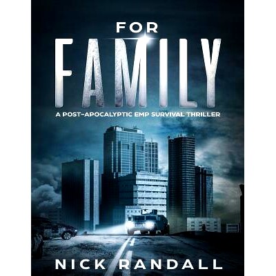 预订 For Family: A Post Apocalyptic Emp Survival Thriller: 9781719501828