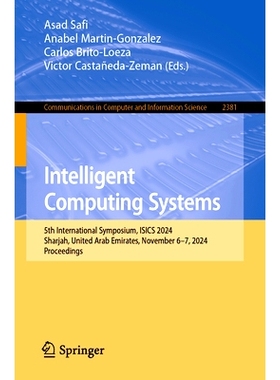 预订 Intelligent Computing Systems: 5th International Symposium, ISICS 2024, Sharjah, United Arab Emirates, November 6–