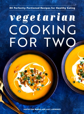 预订 Vegetarian Cooking for Two: 80 Perfectly Portioned Recipes for Healthy Eating: 9781638785941