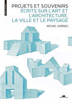 [预订]Projets et souvenirs : écrits sur l’art et l’architecture, la ville et le paysage 9782375560419