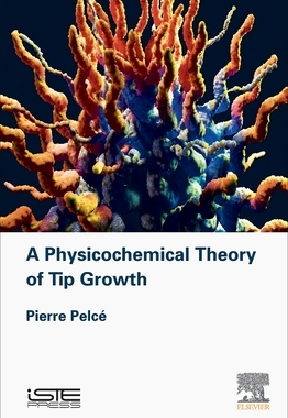 【预订】A Physicochemical Theory of Tip Growth