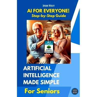 预订 AI for Everyone: A Step-by-Step Guide for Seniors: 9798227212580