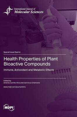 [预订]Health Properties of Plant Bioactive Compounds: Immune, Antioxidant and Metabolic Effects 9783036580135