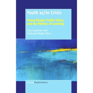 预订 Youth as/in Crisis: Young People, Public Policy, and the Politics of Learning 危机中的青年：青年、公共政策与学习政