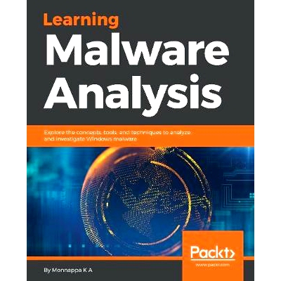 预订 Learning Malware Analysis: Explore the concepts, tools, and techniques to analyze and investigate Windows malware