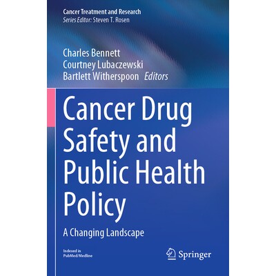 预订 Cancer Drug Safety and Public Health Policy A Changing Landscape 癌症*安全与公共卫生政策:不断变化的景观 9783031044