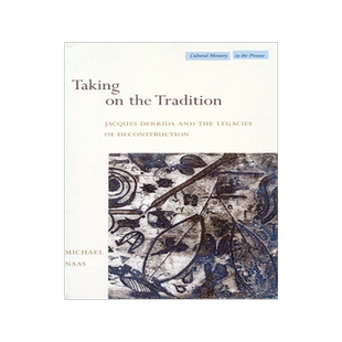 预订 Taking on the Tradition: Jacques Derrida and the Legacies of Deconstruction