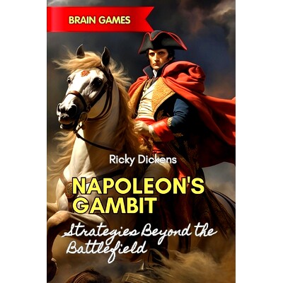 预订 Napoleon’s Gambit: Strategies Beyond the Battlefield: 9798861610612