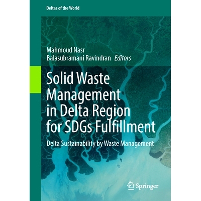 预订 Solid Waste Management in Delta Region for SDGs Fulfillment: Delta Sustainability by Waste Management 三角洲地区实