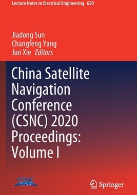 【预订】China Satellite Navigation Conference (CSNC) 2020 Proceedings: Volume I 9789811537097