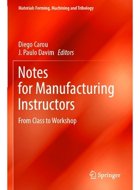 预订 Notes for Manufacturing Instructors: From Class to Workshop 制造讲师须知：从课堂到研讨会: 9783031484704