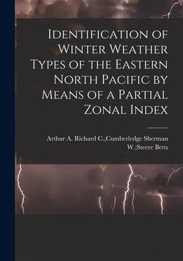 [预订]Identification of Winter Weather Types of the Eastern North Pacific by Means of a Partial Zonal Inde 9781014169686