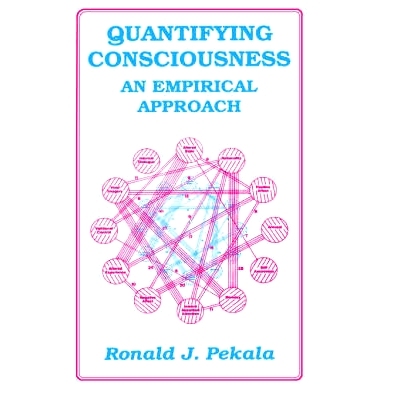 预订 Quantifying Consciousness: An Empirical Approach: 9780306437502