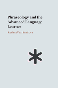 【预订】Phraseology and the Advanced Language Learner