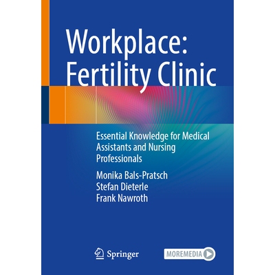 预订 Workplace: Fertility Clinic: Essential Knowledge for Medical Assistants and Nursing Professionals 9783662730348