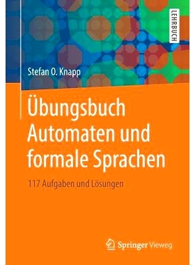 预订 Übungsbuch Automaten Und Formale Sprachen: 117 Aufgaben Und Lösungen