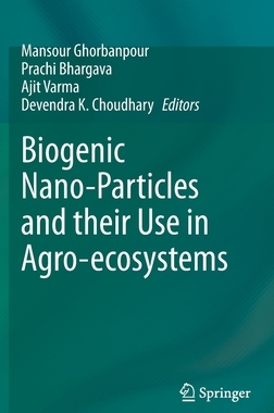 【预订】Biogenic Nano-Particles and their Use in Agro-ecosystems