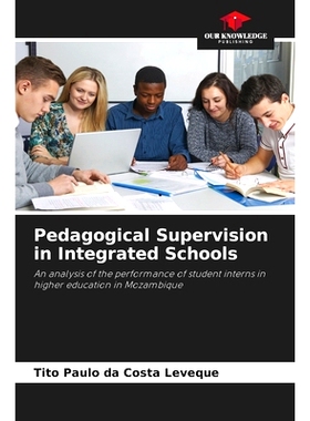预订 Pedagogical Supervision in Integrated Schools: An analysis of the performance of student interns in higher educatio