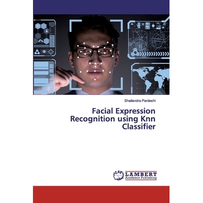 预订 Facial Expression Recognition using Knn Classifier: 9786202525275
