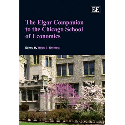 预订 The Elgar Companion to the Chicago School of Economics 芝加哥经济学院埃尔加指南: 9781840648744