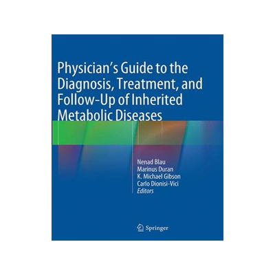 预订 Physician’s Guide to the Diagnosis, Treatment, and Follow-Up of Inherited Metabolic Diseases