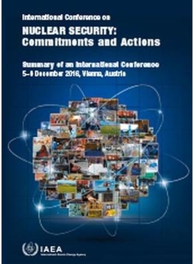 预订 International Conference on Nuclear Security: Commitments and Actions 国际核保安会议：承诺和行动：2016年12月5日*9日