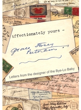 预订 Affectionately yours - Grace Storey Putnam: Letters from the designer of the Bye-Lo Baby: 9781731537232
