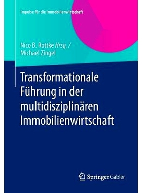 预订 Transformationale Führung in der multidisziplinären Immobilienwirtschaft 多学科房地产经济中的变革型领导: 97836580